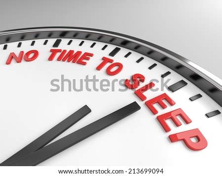 No Time To Sleep .